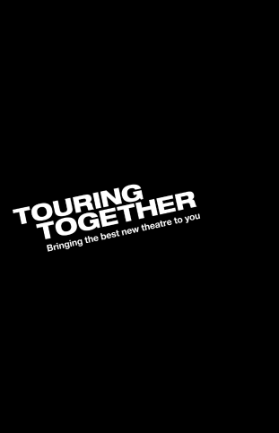 A black background with an overlaid white logo which reads 'Touring Together Bringing the best new theatre to you'
