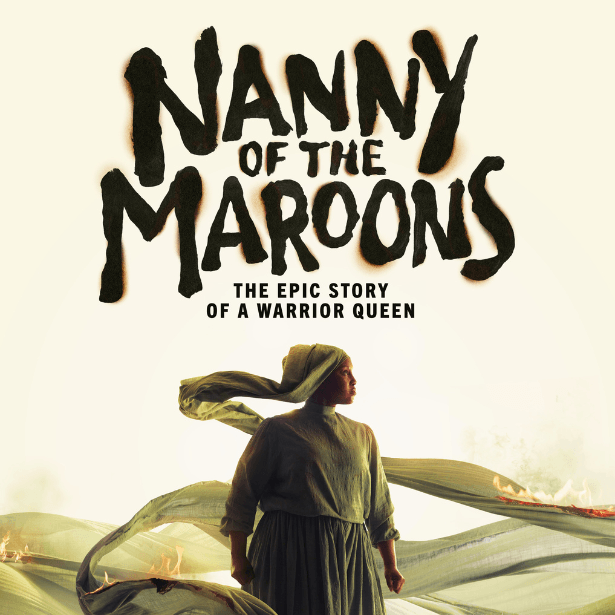 A woman is stood with her head turned to her left. Her head scarf is trailing off behind her creating a wave of material, which appears to be on fire. Text above her reads ' Nanny of the Maroons. The epic story of a warrior queen.'